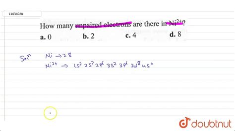 how many unpaired electrons are present in ni2+|How Many Unpaired Electrons Are In Ni2+ .